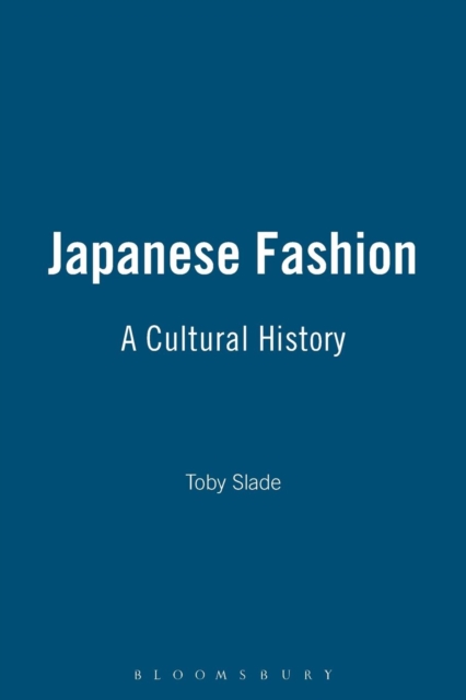 Japanese Fashion - A Cultural History  af Toby Slade